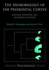 The Neurobiology of the Prefrontal Cortex