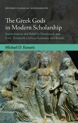 The Greek Gods in Modern Scholarship