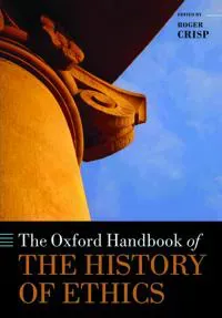 The Oxford Handbook of the History of Ethics