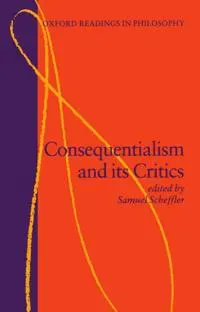 Consequentialism and Its Critics