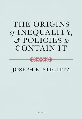 The Origins of Inequality and Policies to Contain It
