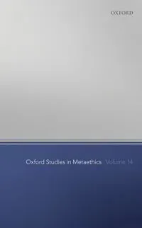 Oxford Studies in Metaethics Volume 14