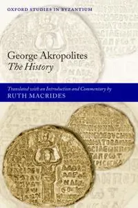 George Akropolites: The History