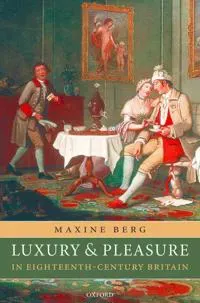 Luxury and Pleasure in Eighteenth-Century Britain
