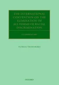 The International Convention on the Elimination of All Forms of Racial Discrimination
