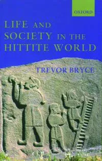 Life and Society in the Hittite World