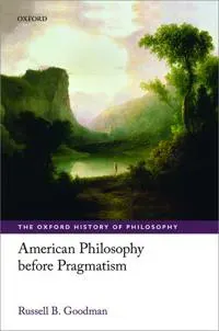 American Philosophy Before Pragmatism
