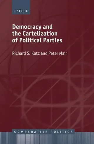 Democracy and the Cartelization of Political Parties
