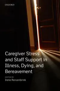 Caregiver Stress and Staff Support in Illness, Dying and Bereavement