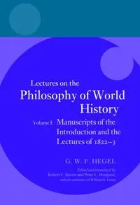 Hegel: Lectures on the Philosophy of World History, Volume I