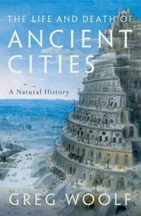 The Life and Death of Ancient Cities