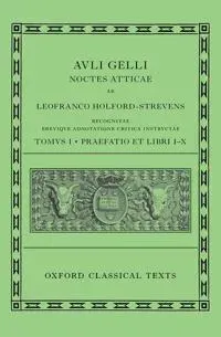 Aulus Gellius: Attic Nights, Preface and Books 1-10 (Auli Gelli Noctes Atticae: Praefatio et Libri I-X)