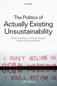 The Politics of Actually Existing Unsustainability
