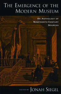 The Emergence of the Modern Museum
