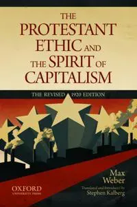 The Protestant Ethic and the Spirit of Capitalism by Max Weber