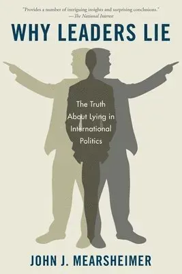 Why Leaders Lie: The Truth about Lying in International Politics