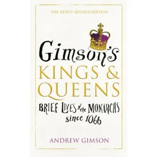 Gimson’s Kings and Queens