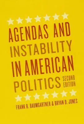Agendas and Instability in American Politics, Second Edition