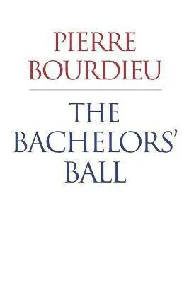 The Bachelors' Ball: The Crisis of Peasant Society in Béarn