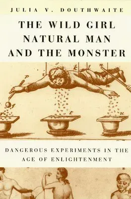 The Wild Girl, Natural Man, and the Monster