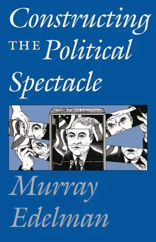 Constructing the Political Spectacle