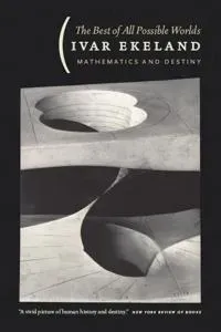 The Best of All Possible Worlds – Mathematics and Destiny