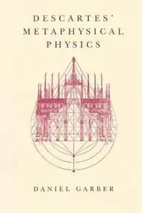 Descartes' Metaphysical Physics