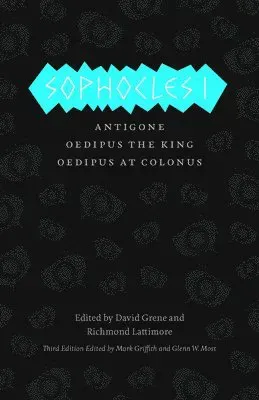 Sophocles I – Antigone, Oedipus the King, Oedipus at Colonus