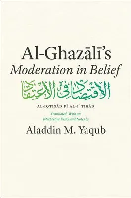 Al-Ghazali's 'Moderation in Belief'