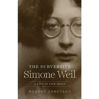 The Subversive Simone Weil