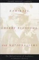 Kamikaze, Cherry Blossoms, and Nationalisms