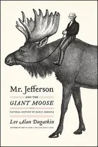 Mr. Jefferson and the Giant Moose