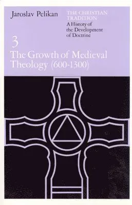 The Christian Tradition: A History of the Development of Doctrine, Volume 3