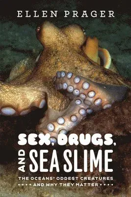 Sex, Drugs, and Sea Slime