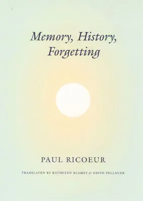 Memory, History, Forgetting