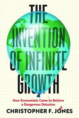 The Invention of Infinite Growth