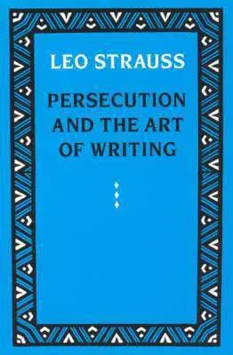 Persecution and the Art of Writing