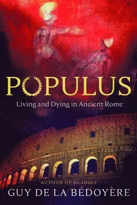 Populus: Living and Dying in Ancient Rome