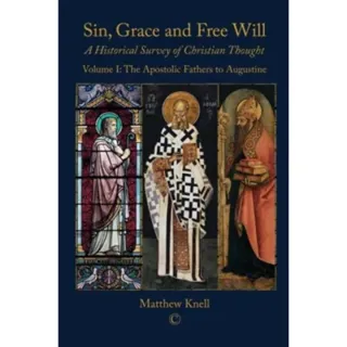 Sin, Grace and Free Will, Vol 1