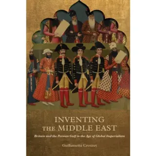 Inventing the Middle East