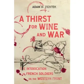 A Thirst for Wine and War