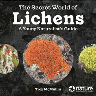 The Secret World of Lichens