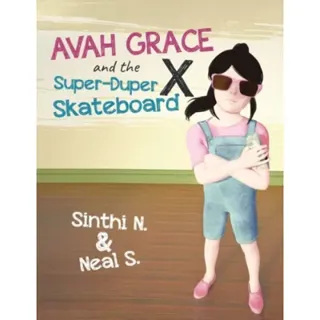 Avah Grace and the Super-Duper X Skateboard