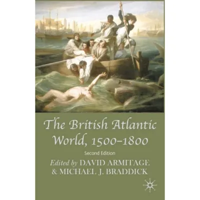 The British Atlantic World, 1500-1800
