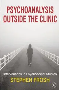 Psychoanalysis Outside the Clinic