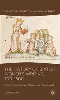 The History of British Women's Writing, 700-1500