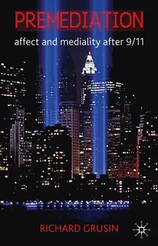 Premediation: Affect and Mediality After 9/11