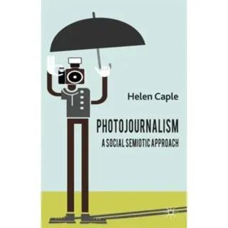 Photojournalism: A Social Semiotic Approach