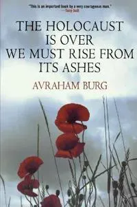 The Holocaust is Over; We Must Rise from Its Ashes