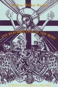 The Resurrection of the Body in Western Christianity, 200–1336